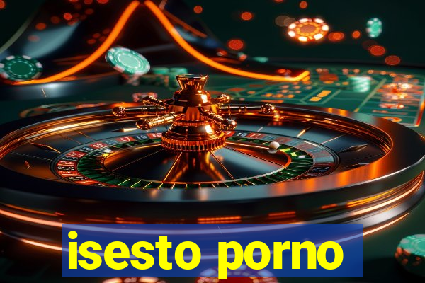 isesto porno